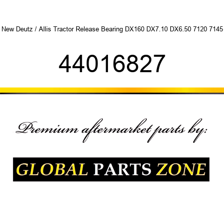 New Deutz / Allis Tractor Release Bearing DX160 DX7.10 DX6.50 7120 7145 44016827