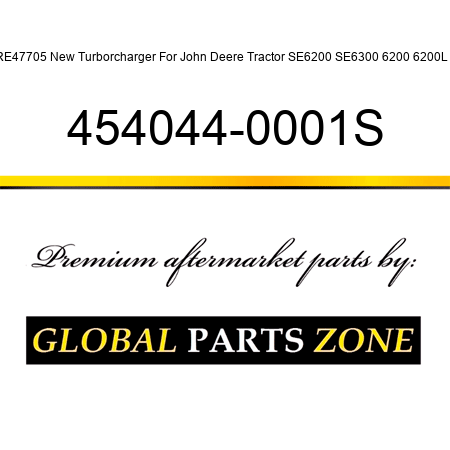 RE47705 New Turborcharger For John Deere Tractor SE6200 SE6300 6200 6200L + 454044-0001S