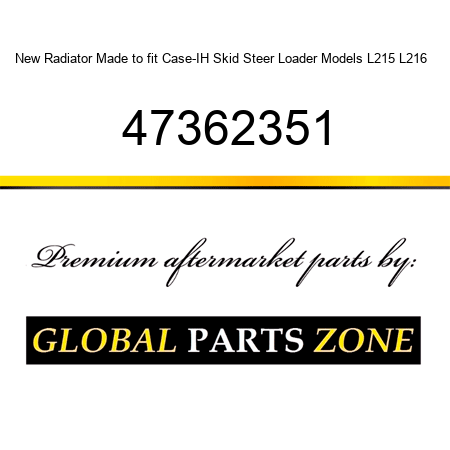 New Radiator Made to fit Case-IH Skid Steer Loader Models L215 L216 + 47362351