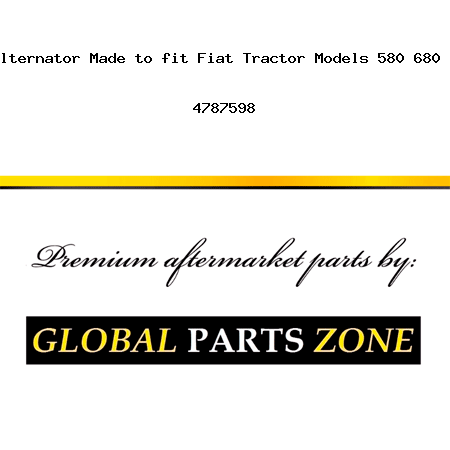 500322762 New Alternator Made to fit Fiat Tractor Models 580 680 780 3830 4230 + 4787598