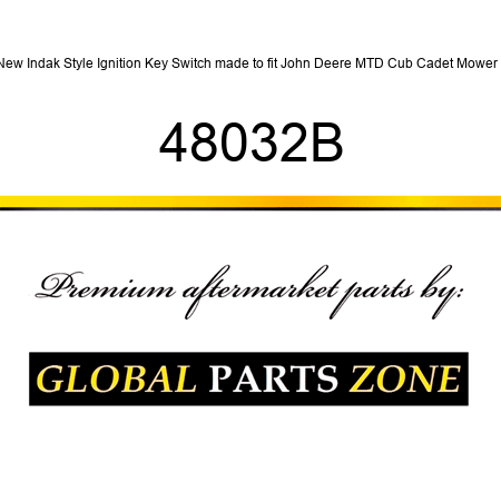 New Indak Style Ignition Key Switch made to fit John Deere MTD Cub Cadet Mower + 48032B