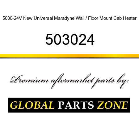 5030-24V New Universal Maradyne Wall / Floor Mount Cab Heater 503024