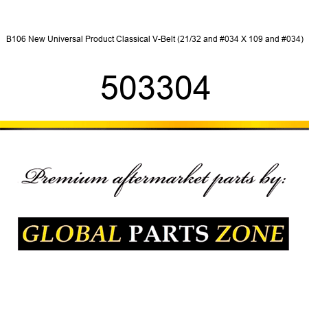 B106 New Universal Product Classical V-Belt (21/32" X 109") 503304