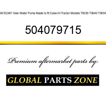 504102491 New Water Pump Made to fit Case-IH Tractor Models T9030 T9040 T9050 + 504079715