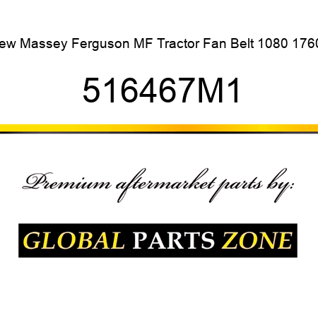 New Massey Ferguson MF Tractor Fan Belt 1080 17605 516467M1