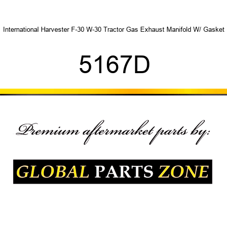 International Harvester F-30 W-30 Tractor Gas Exhaust Manifold W/ Gasket 5167D