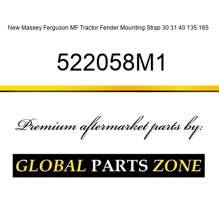 New Massey Ferguson MF Tractor Fender Mounting Strap 30 31 40 135 165 + 522058M1