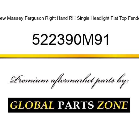 New Massey Ferguson Right Hand RH Single Headlight Flat Top Fender 522390M91