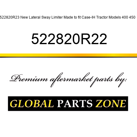 522820R23 New Lateral Sway Limiter Made to fit Case-IH Tractor Models 400 450 + 522820R22