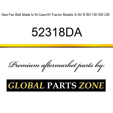New Fan Belt Made to fit Case-IH Tractor Models A AV B BN 130 200 230 + 52318DA