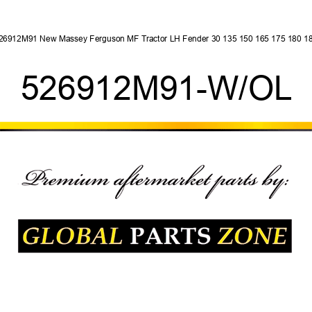 526912M91 New Massey Ferguson MF Tractor LH Fender 30 135 150 165 175 180 185 526912M91-W/OL