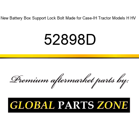 New Battery Box Support Lock Bolt Made for Case-IH Tractor Models H HV + 52898D