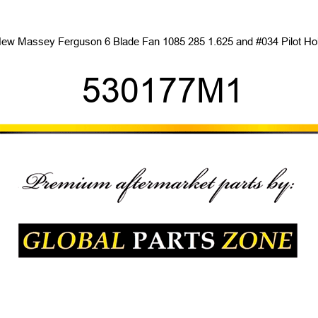 New Massey Ferguson 6 Blade Fan 1085 285 1.625" Pilot Hole 530177M1
