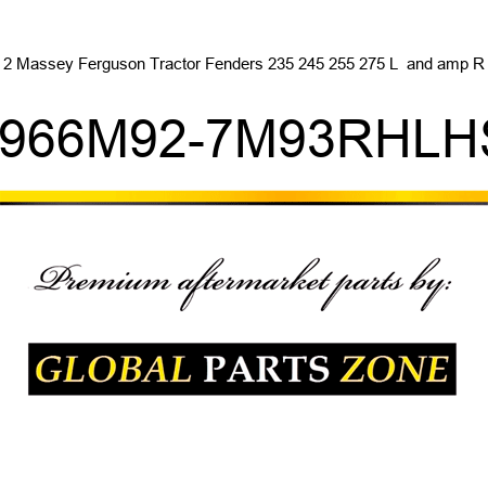 2 Massey Ferguson Tractor Fenders 235 245 255 275 L & R 530966M92-7M93RHLHSET