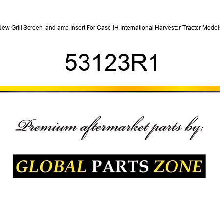 New Grill Screen & Insert For Case-IH International Harvester Tractor Models 53123R1