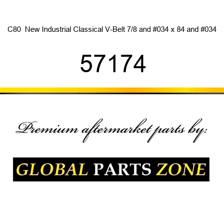 C80  New Industrial Classical V-Belt 7/8" x 84" 57174
