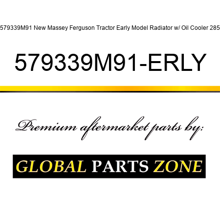 579339M91 New Massey Ferguson Tractor Early Model Radiator w/ Oil Cooler 285 579339M91-ERLY