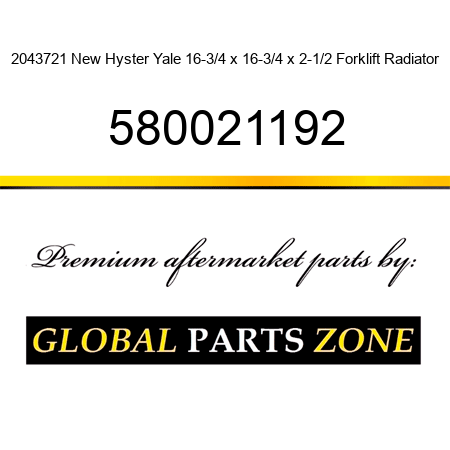 2043721 New Hyster Yale 16-3/4 x 16-3/4 x 2-1/2 Forklift Radiator 580021192