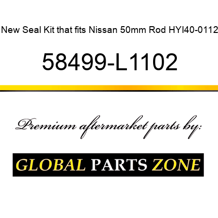 New Seal Kit that fits Nissan 50mm Rod HYI40-0112 58499-L1102