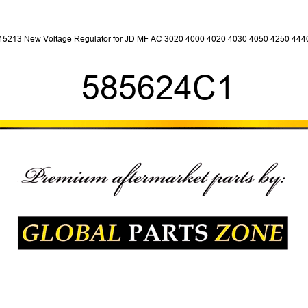 A45213 New Voltage Regulator for JD MF AC 3020 4000 4020 4030 4050 4250 4440 + 585624C1
