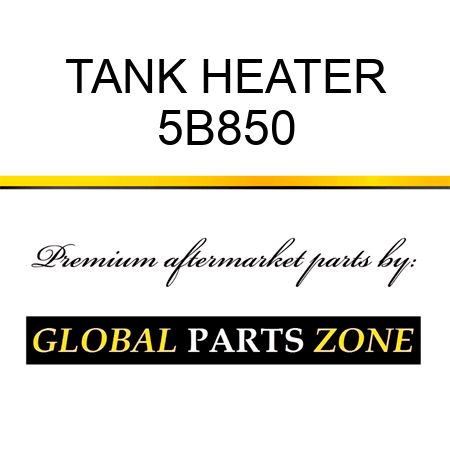 TANK HEATER 5B850