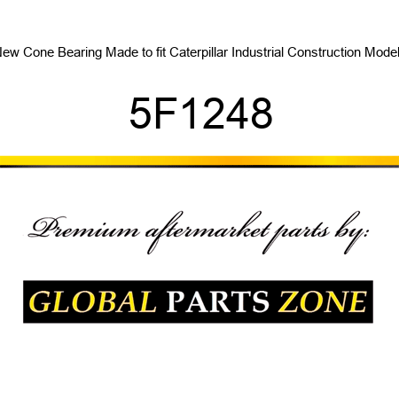 New Cone Bearing Made to fit Caterpillar Industrial Construction Models 5F1248