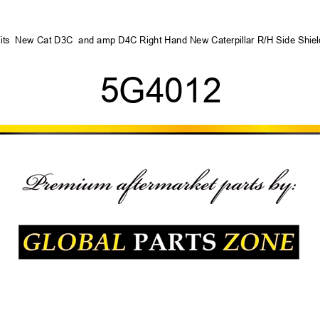 Fits  New Cat D3C & D4C Right Hand New Caterpillar R/H Side Shield 5G4012