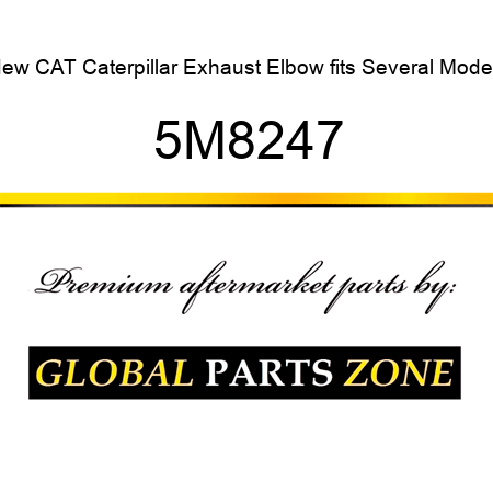New CAT Caterpillar Exhaust Elbow fits Several Models 5M8247