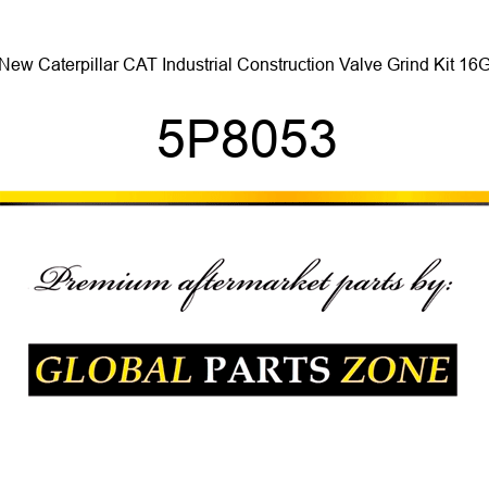 New Caterpillar CAT Industrial Construction Valve Grind Kit 16G 5P8053