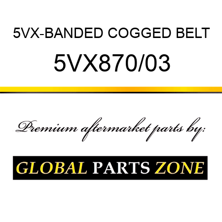 5VX-BANDED COGGED BELT 5VX870/03