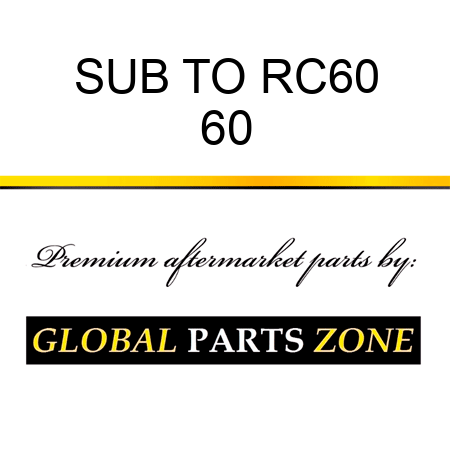 SUB TO RC60 60