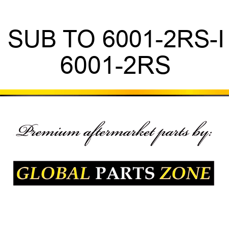 SUB TO 6001-2RS-I 6001-2RS