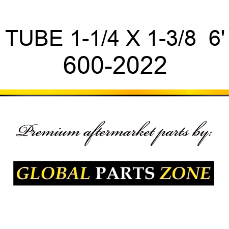TUBE 1-1/4 X 1-3/8  6' 600-2022