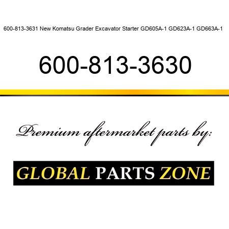 600-813-3631 New Komatsu Grader Excavator Starter GD605A-1 GD623A-1 GD663A-1 + 600-813-3630