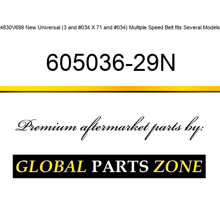 4830V699 New Universal (3" X 71") Multiple Speed Belt fits Several Models 605036-29N