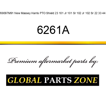 769097M91 New Massey Harris PTO Shield 23 101 Jr 101 Sr 102 Jr 102 Sr 22 33 44 + 6261A