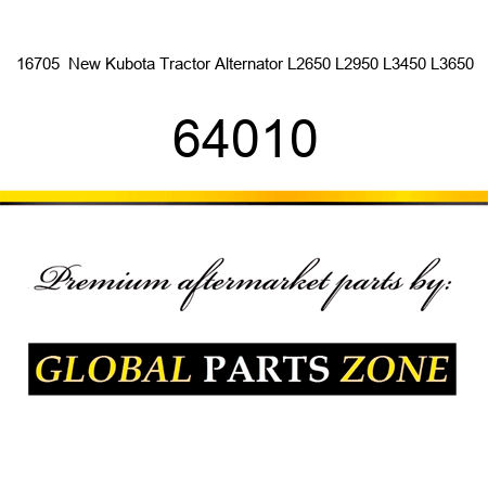 16705  New Kubota Tractor Alternator L2650 L2950 L3450 L3650 64010