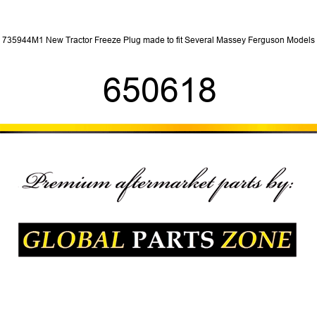 735944M1 New Tractor Freeze Plug made to fit Several Massey Ferguson Models 650618