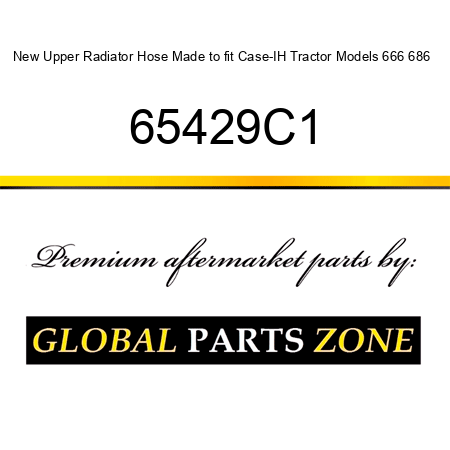 New Upper Radiator Hose Made to fit Case-IH Tractor Models 666 686 + 65429C1