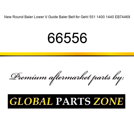 New Round Baler Lower V Guide Baler Belt for Gehl 551 1400 1440 EB74469 66556