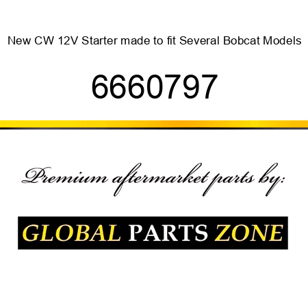 New CW 12V Starter made to fit Several Bobcat Models 6660797