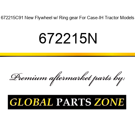 672215C91 New Flywheel w/ Ring gear For Case-IH Tractor Models 672215N