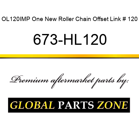 OL120IMP One New Roller Chain Offset Link # 120 673-HL120