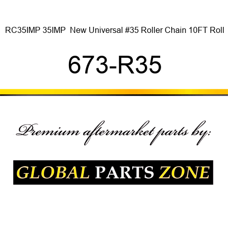 RC35IMP 35IMP  New Universal #35 Roller Chain 10FT Roll 673-R35