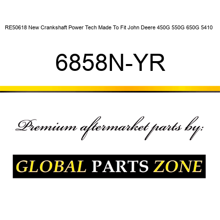 RE50618 New Crankshaft Power Tech Made To Fit John Deere 450G 550G 650G 5410 + 6858N-YR