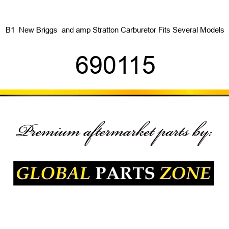 B1  New Briggs & Stratton Carburetor Fits Several Models 690115