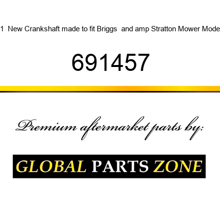 B1  New Crankshaft made to fit Briggs & Stratton Mower Models 691457