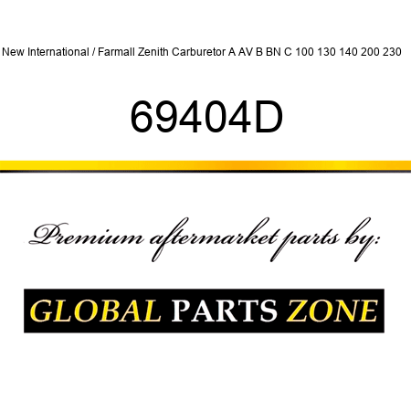 New International / Farmall Zenith Carburetor A AV B BN C 100 130 140 200 230 ++ 69404D