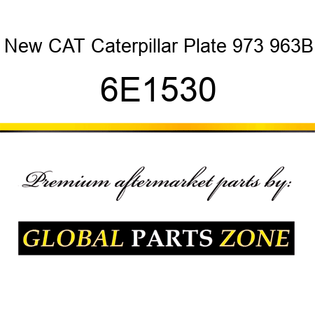 New CAT Caterpillar Plate 973 963B 6E1530