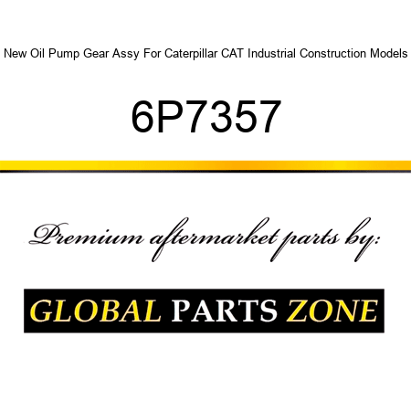 New Oil Pump Gear Assy For Caterpillar CAT Industrial Construction Models 6P7357